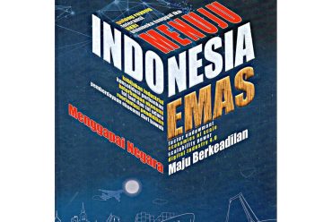 Telah Tersedia Buku Menuju Indonesia Emas Menggapai Negara Maju Berkeadilan